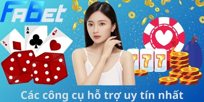 Các công cụ hỗ trợ uy tín nhất