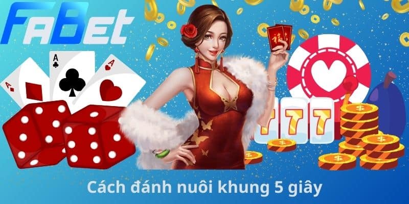 Cách đánh nuôi khung 5 giây