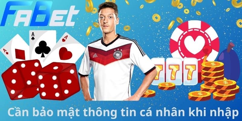 Cần bảo mật thông tin cá nhân khi nhập