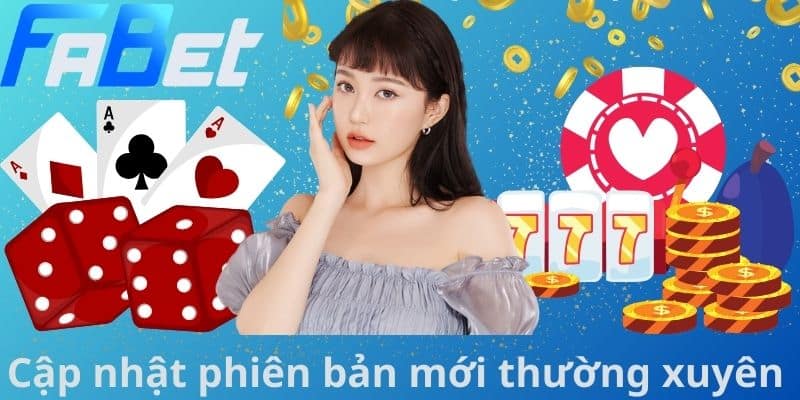 Cập nhật phiên bản mới thường xuyên