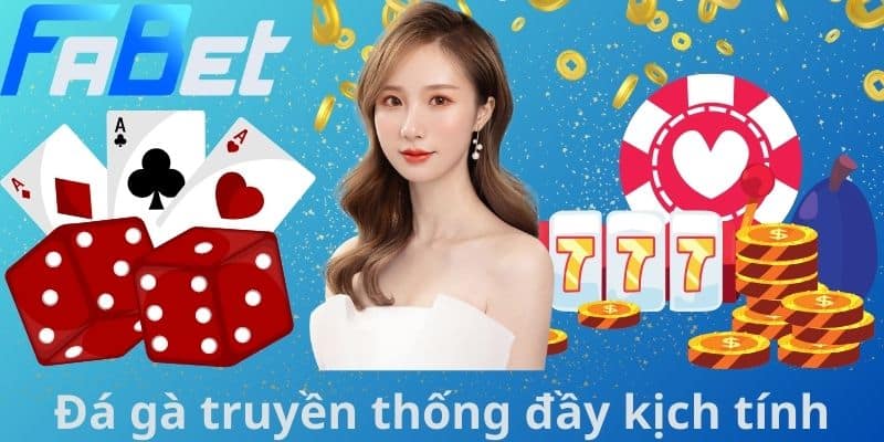 Đá gà truyền thống đầy kịch tính