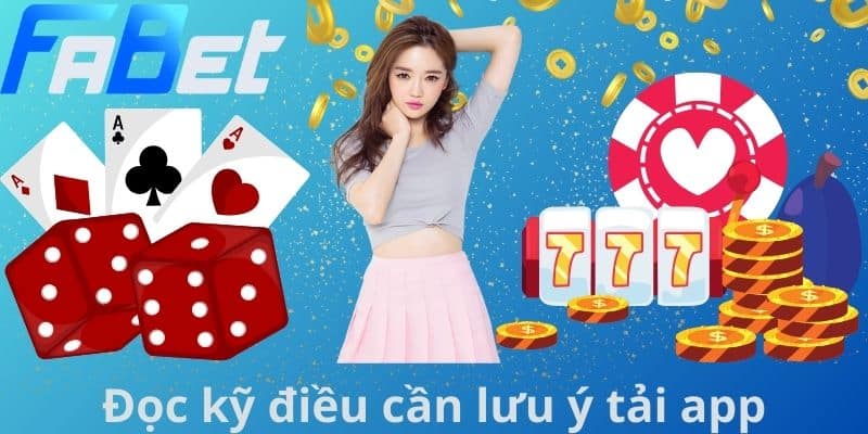 Đọc kỹ điều cần lưu ý tải app