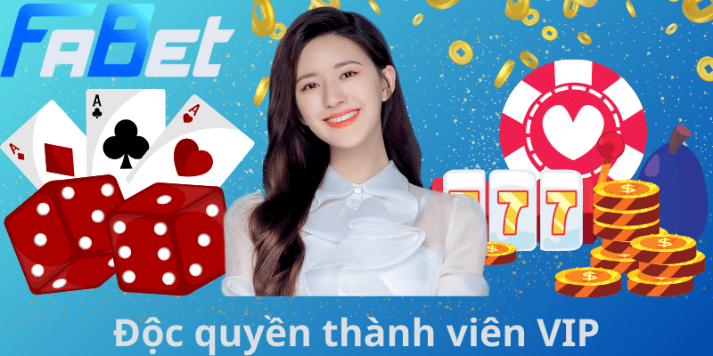 Độc quyền thành viên VIP