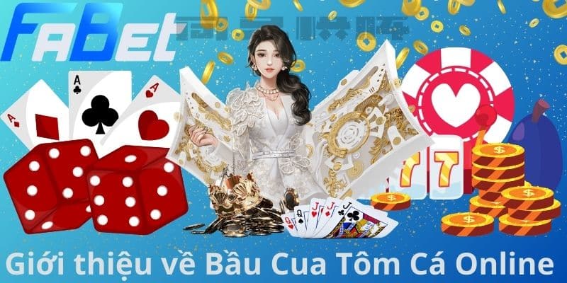 Giới thiệu về Bầu Cua Tôm Cá Online 