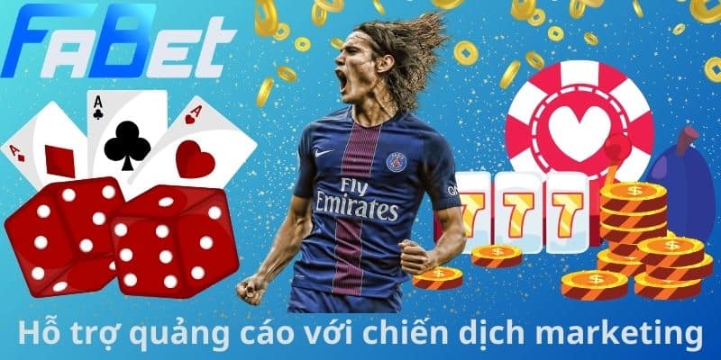 Hỗ trợ quảng cáo với chiến dịch marketing