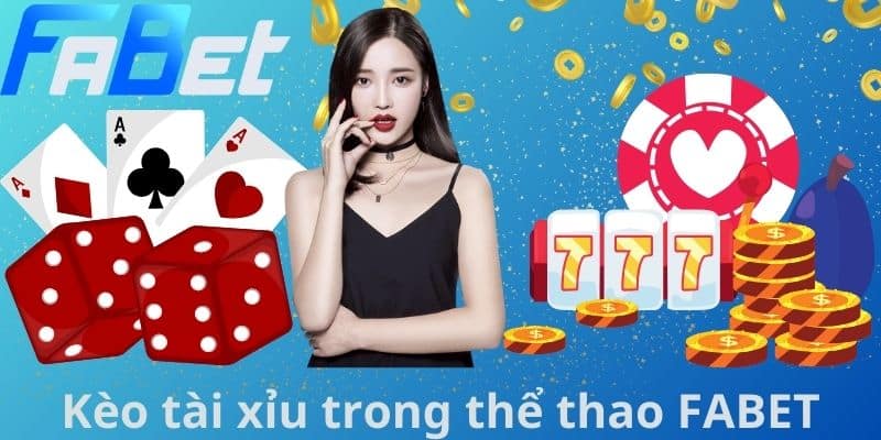Kèo tài xỉu trong thể thao FABET