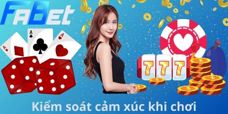 Kiểm soát cảm xúc khi chơi