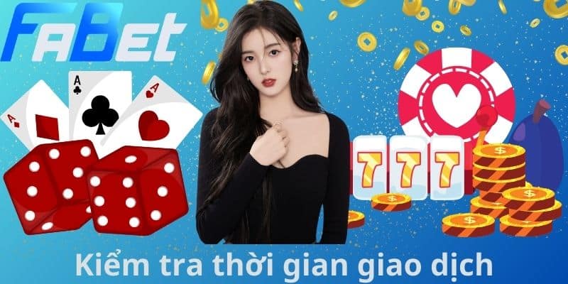 Kiểm tra thời gian giao dịch