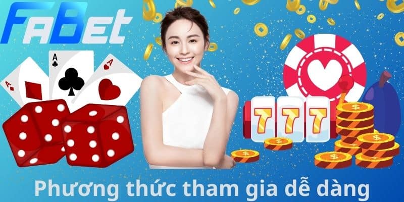 Phương thức tham gia dễ dàng