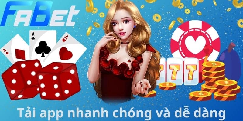 Tải app nhanh chóng và dễ dàng