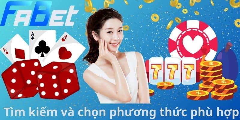 Tìm kiếm và chọn phương thức phù hợp